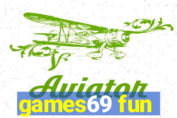 games69 fun